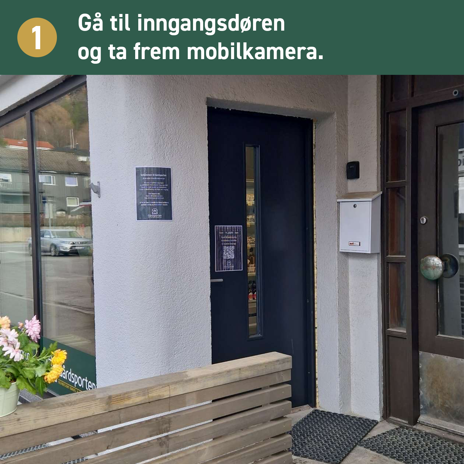 Steg 1: Gå til inngangsdøren
